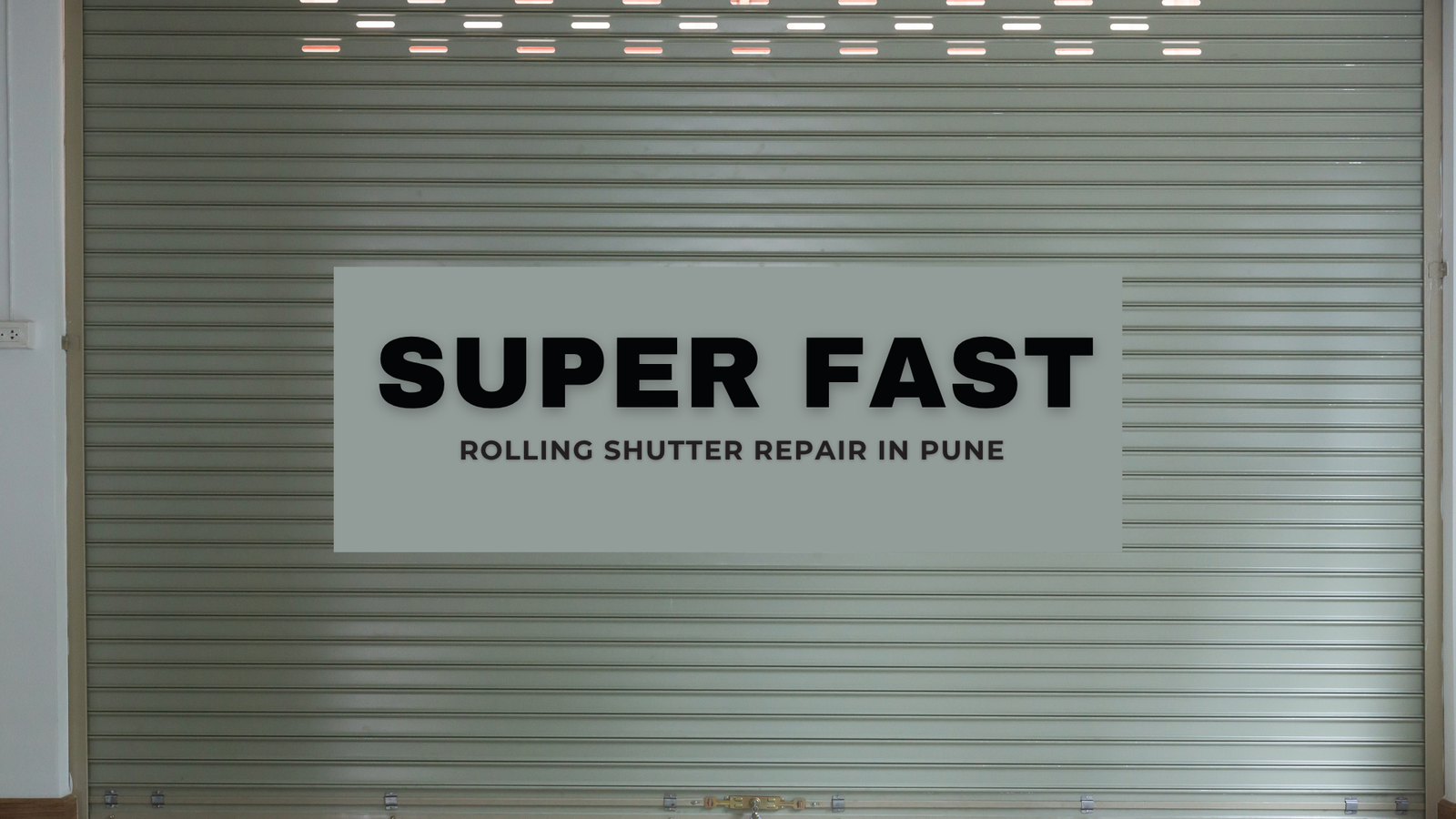 Rolling shutter, Super fast Rolling Shutter Services Pune